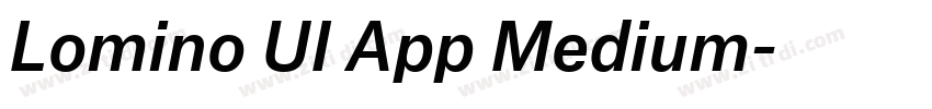 Lomino UI App Medium字体转换 Lomino UI App Medium字体转换